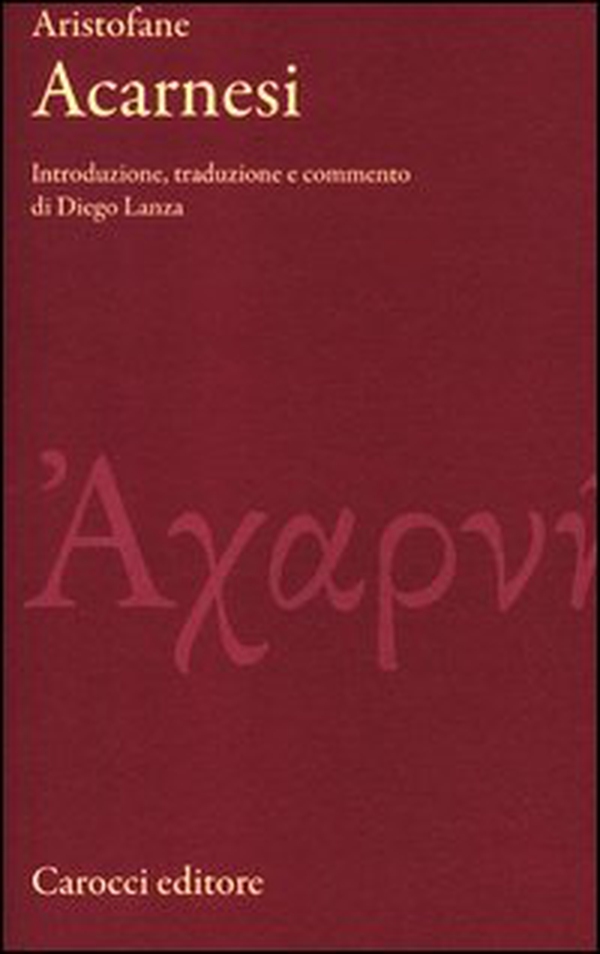 Gli Acarnesi. Testo greco a fronte - Librerie.coop Gli Acarnesi. Testo greco a fronte - Librerie.coop