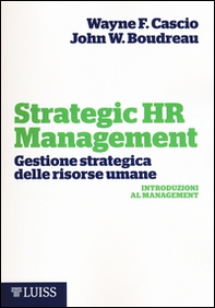 Strategic HR Management. Gestione strategica delle risorse umane - Librerie.coop Strategic HR Management. Gestione strategica delle risorse umane - Librerie.coop