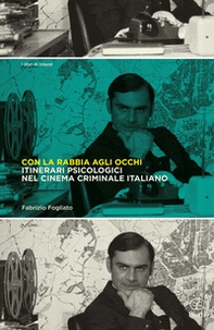 Con la rabbia agli occhi. Itinerari psicologici nel cinema criminale italiano - Librerie.coop