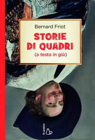 Storie di quadri (a testa in giù) - Librerie.coop Storie di quadri (a testa in giù) - Librerie.coop