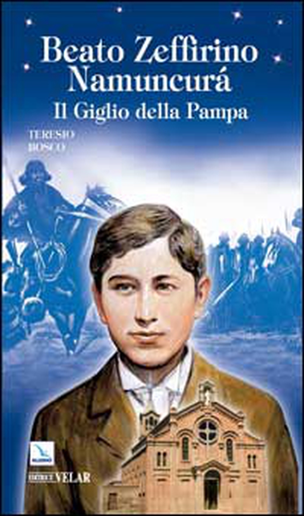 Beato Zeffirino Namuncurà. Il giglio della Pampa - Librerie.coop Beato Zeffirino Namuncurà. Il giglio della Pampa - Librerie.coop