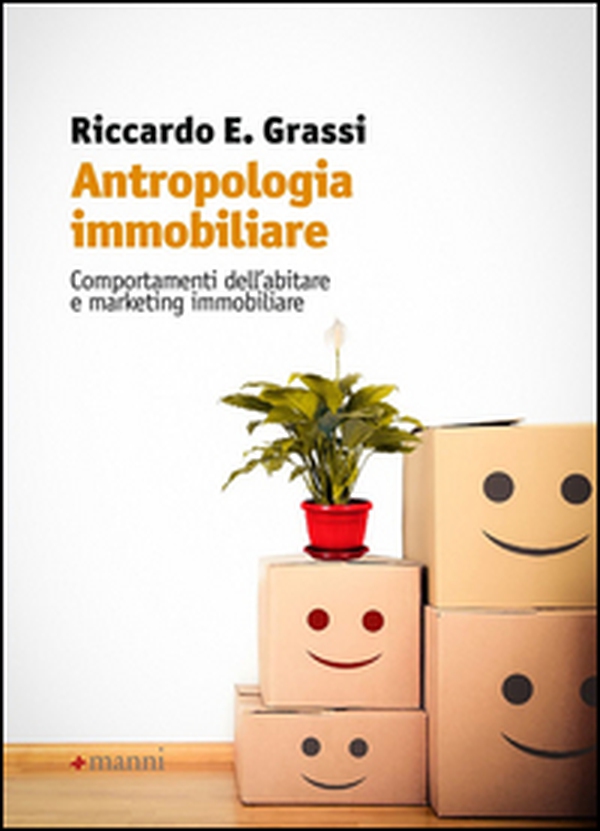 Antropologia immobiliare. Comportamenti dell'abitare e marketing immobiliare - Librerie.coop Antropologia immobiliare. Comportamenti dell'abitare e marketing immobiliare - Librerie.coop