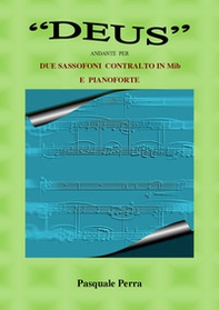 «Deus» andante per due sassofoni contralto in Mib e pianoforte - Librerie.coop