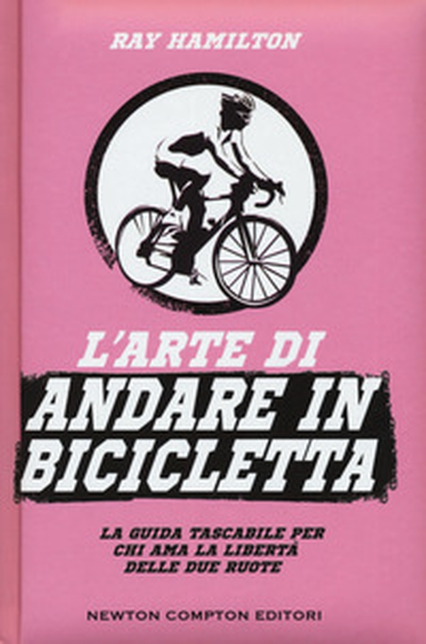 L'arte di andare in bicicletta. La guida tascabile per chi ama la libertà delle due ruote - Librerie.coop L'arte di andare in bicicletta. La guida tascabile per chi ama la libertà delle due ruote - Librerie.coop