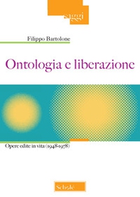 Ontologia e liberazione. Opere edite in vita (1948-1978) - Librerie.coop