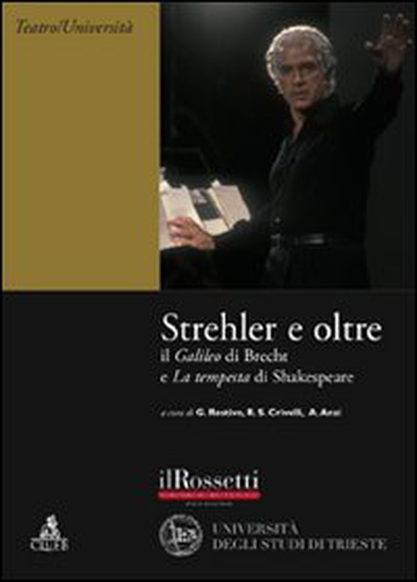 Strehler e oltre. Il «Galileo» di Brecht e la «Tempesta» di Shakespeare - Librerie.coop Strehler e oltre. Il «Galileo» di Brecht e la «Tempesta» di Shakespeare - Librerie.coop