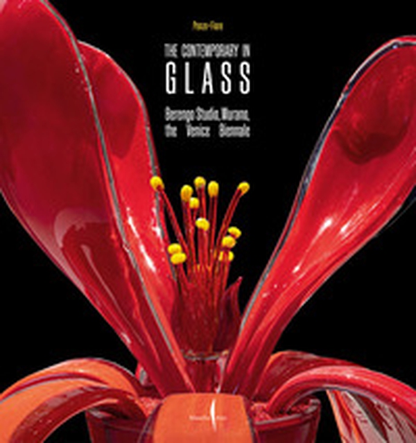 The contemporary in glass. Berengo Studio, Murano, the Venice Biennale - Librerie.coop