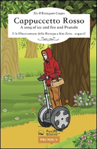 Cappuccetto Rosso. A song of ice fire and Prunola - Librerie.coop