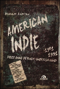 America indie 1981-1991. Dieci anni di rock underground - Librerie.coop America indie 1981-1991. Dieci anni di rock underground - Librerie.coop