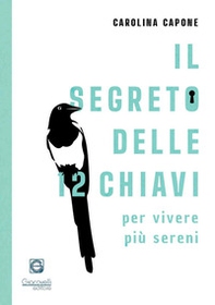Il segreto delle 12 chiavi per vivere più sereni - Librerie.coop