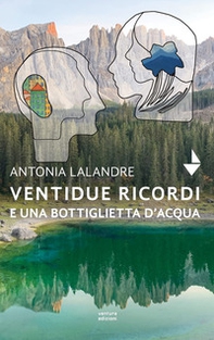 Ventidue ricordi e una bottiglietta d'acqua - Librerie.coop