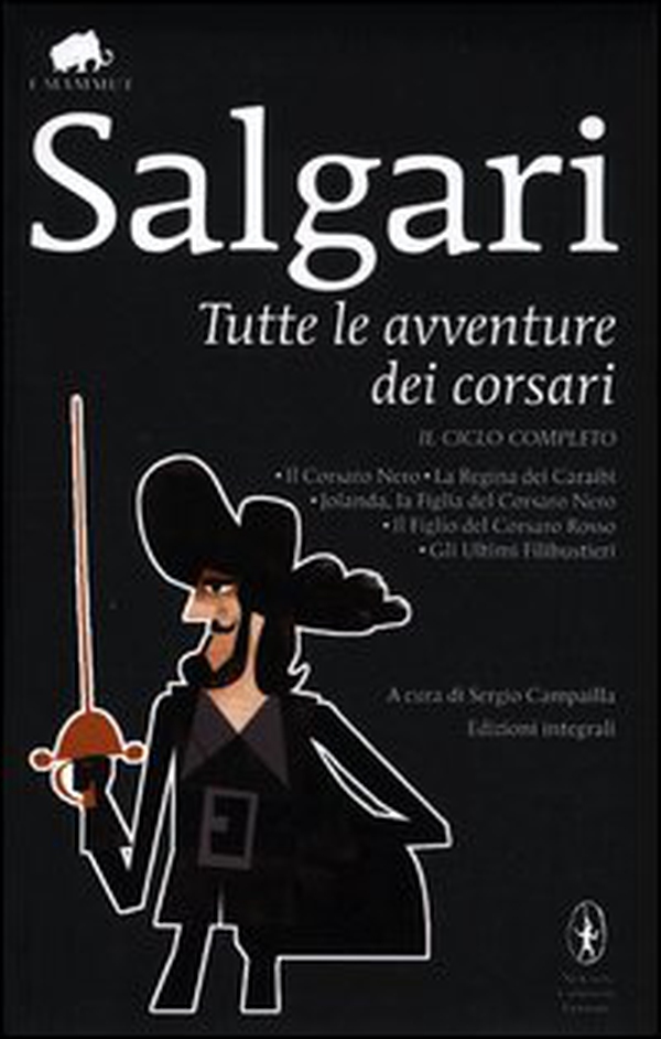 Tutte le avventure dei corsari: Il Corsaro Nero-La regina dei Caraibi-Jolanda, la figlia del Corsaro Nero-Il figlio del Corsaro Rosso-Gli ultimi filibustieri - Librerie.coop Tutte le avventure dei corsari: Il Corsaro Nero-La regina dei Caraibi-Jolanda, la figlia del Corsaro Nero-Il figlio del Corsaro Rosso-Gli ultimi filibustieri - Librerie.coop