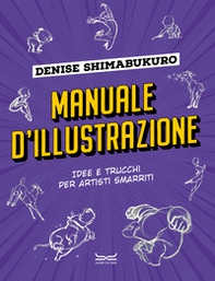 Manuale d'illustrazione. Idee e trucchi per artisti smarriti - Librerie.coop