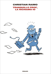 Tranquillo prof, la richiamo io - Librerie.coop Tranquillo prof, la richiamo io - Librerie.coop