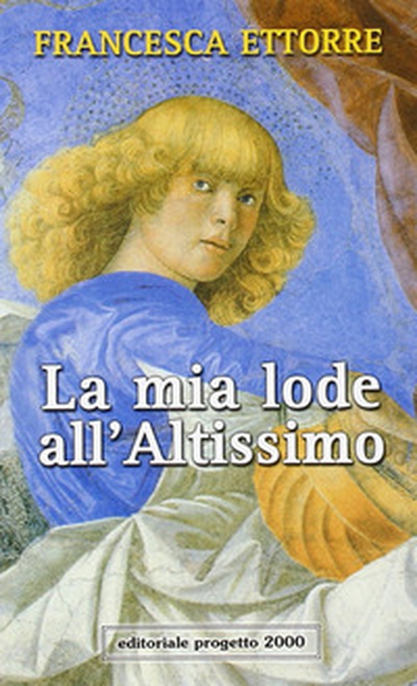 La mia lode all'Altissimo - Librerie.coop La mia lode all'Altissimo - Librerie.coop
