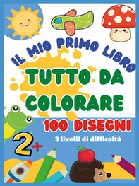 Il mio primo libro da colorare. 100 disegni - Librerie.coop