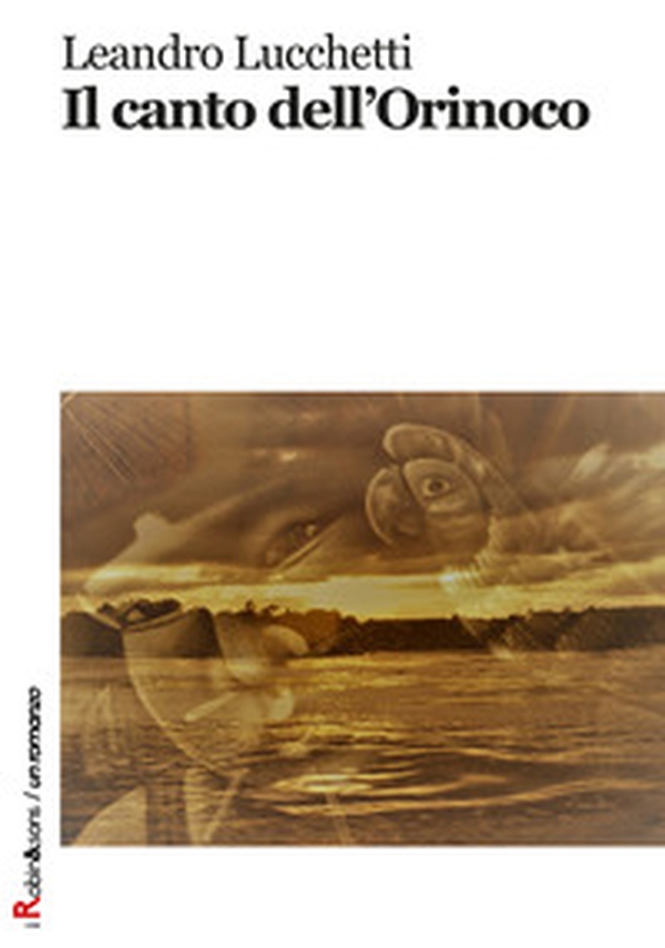 Il canto dell'Orinoco - Librerie.coop Il canto dell'Orinoco - Librerie.coop