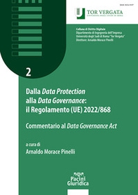 Dalla «Data Protection» alla «Data Governance»: il regolamento (UE) 2022/868. Commentario al «Data Governance Act» - Librerie.coop