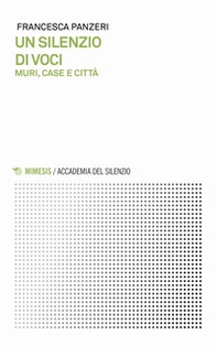 Un silenzio di voci. Muri, case e città - Librerie.coop Un silenzio di voci. Muri, case e città - Librerie.coop