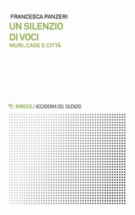 Un silenzio di voci. Muri, case e città - Librerie.coop