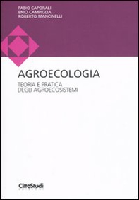 Agroecologia. Teoria e pratica degli agroecosistemi - Librerie.coop