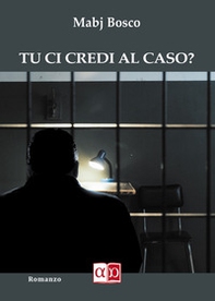 Tu ci credi al caso? - Librerie.coop Tu ci credi al caso? - Librerie.coop