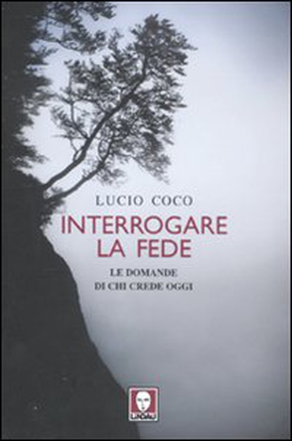 Interrogare la fede. Le domande di chi crede oggi - Librerie.coop Interrogare la fede. Le domande di chi crede oggi - Librerie.coop