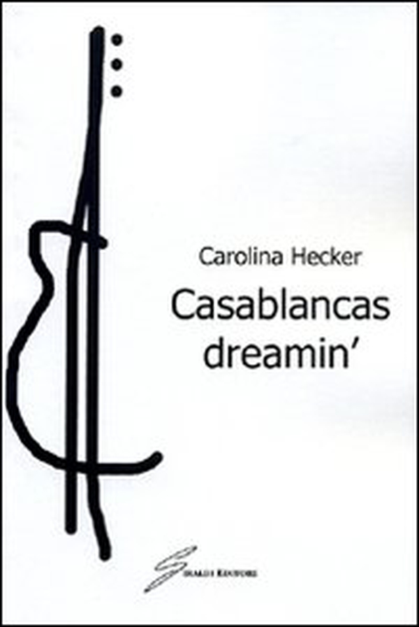 Casablancas dreamin - Librerie.coop Casablancas dreamin - Librerie.coop