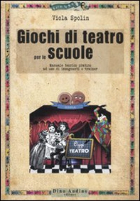 Giochi di teatro per le scuole. Manuale teorico pratico ad uso di insegnanti e trainer - Librerie.coop