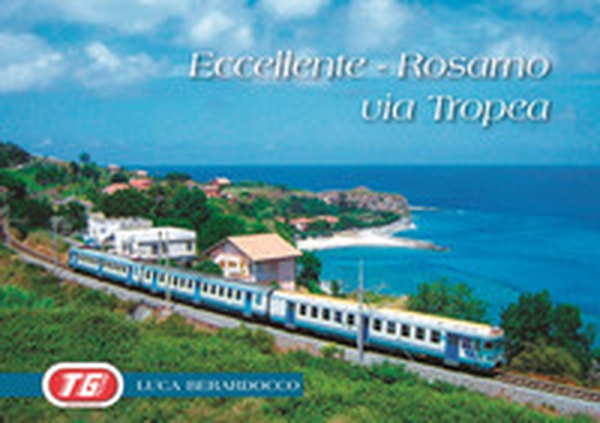 Eccellente-Rosarno via Tropea. La Ferrovia Tirrenica meridionale - Librerie.coop Eccellente-Rosarno via Tropea. La Ferrovia Tirrenica meridionale - Librerie.coop
