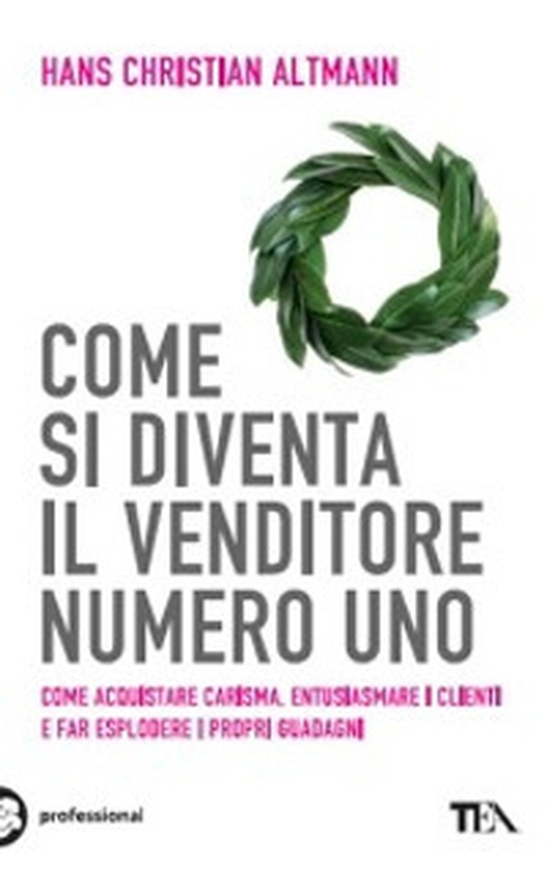 Come si diventa il venditore numero uno - Librerie.coop Come si diventa il venditore numero uno - Librerie.coop