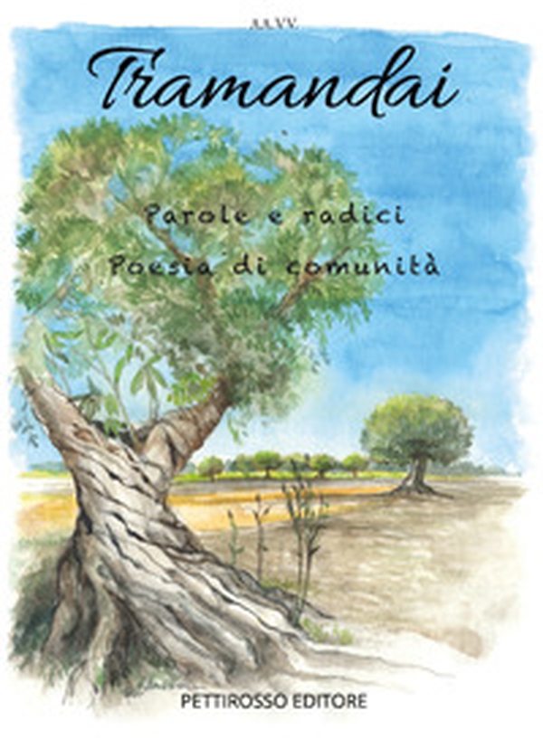 Tramandai. Parole e radici. Poesia di comunità - Librerie.coop Tramandai. Parole e radici. Poesia di comunità - Librerie.coop