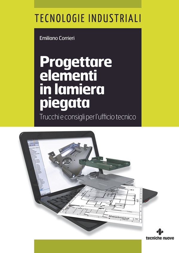 Progettare elementi in lamiera piegata - Librerie.coop Progettare elementi in lamiera piegata - Librerie.coop