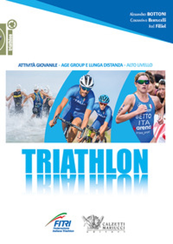 Triathlon. Attività giovanile, age group e lunga distanza, alto livello - Librerie.coop Triathlon. Attività giovanile, age group e lunga distanza, alto livello - Librerie.coop