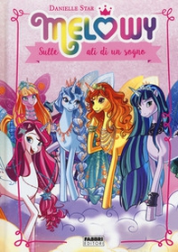 Sulle ali di un sogno. Melowy - Vol. 1 - Librerie.coop