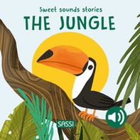 The jungle. Sweet sounds stories - Librerie.coop The jungle. Sweet sounds stories - Librerie.coop