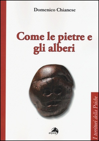 Come le pietre e gli alberi. Psicoanalisi ed estetica del vivere - Librerie.coop
