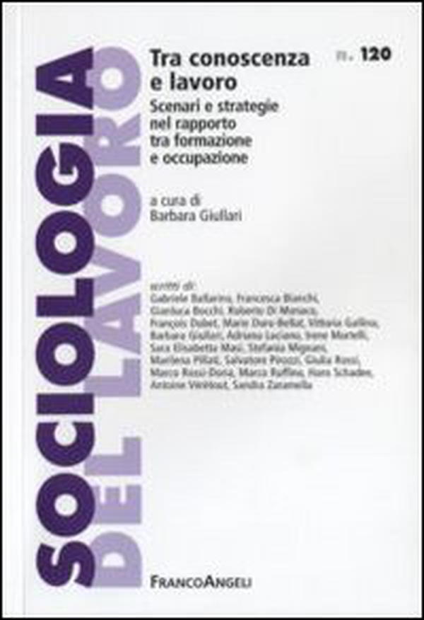 Tra conoscenza e lavoro. Scenari e strategie nel rapporto tra formazione e occupazione - Librerie.coop Tra conoscenza e lavoro. Scenari e strategie nel rapporto tra formazione e occupazione - Librerie.coop