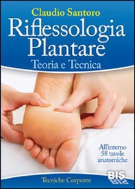 Riflessologia plantare. Teoria e tecnica - Librerie.coop