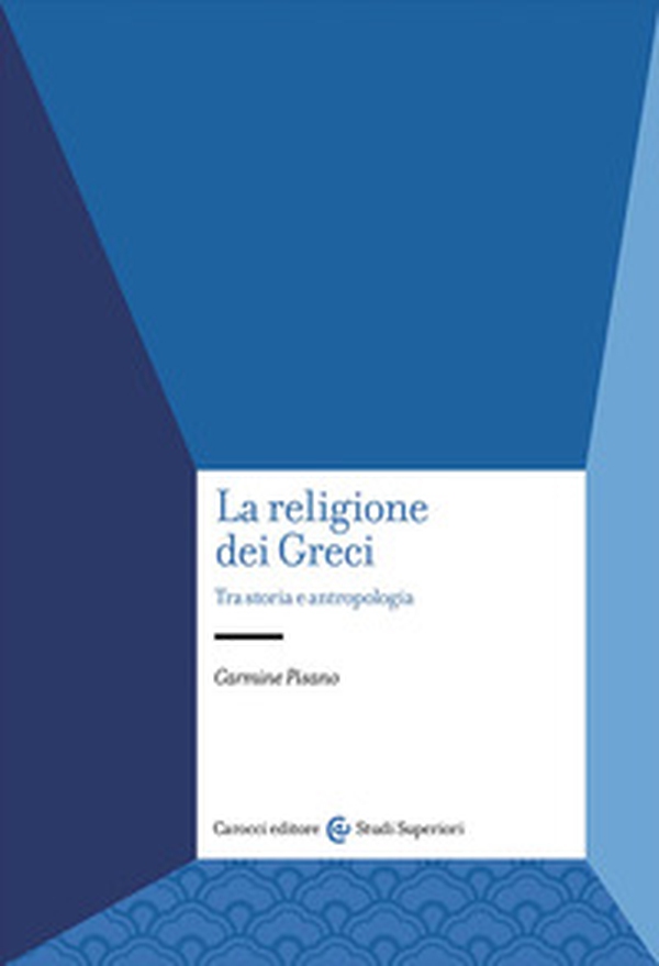 La religione dei Greci. Tra storia e antropologia - Librerie.coop La religione dei Greci. Tra storia e antropologia - Librerie.coop