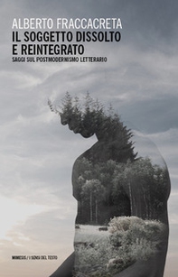 Il soggetto dissolto e reintegrato. Saggi sul postmodernismo letterario - Librerie.coop Il soggetto dissolto e reintegrato. Saggi sul postmodernismo letterario - Librerie.coop