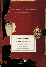 Chiedimi chi sono. Dal diario di viaggio di un giovane vissuto trecento anni fa - Librerie.coop