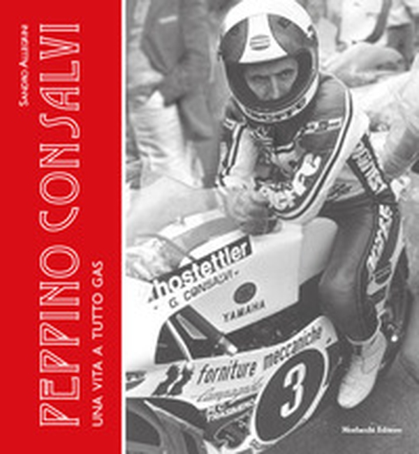 Peppino Consalvi. Una vita a tutto gas - Librerie.coop Peppino Consalvi. Una vita a tutto gas - Librerie.coop