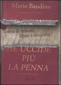 Ne uccide più la penna. Storia di crimini, librai e detective - Librerie.coop