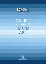 Anche il silenzio ha una voce - Librerie.coop