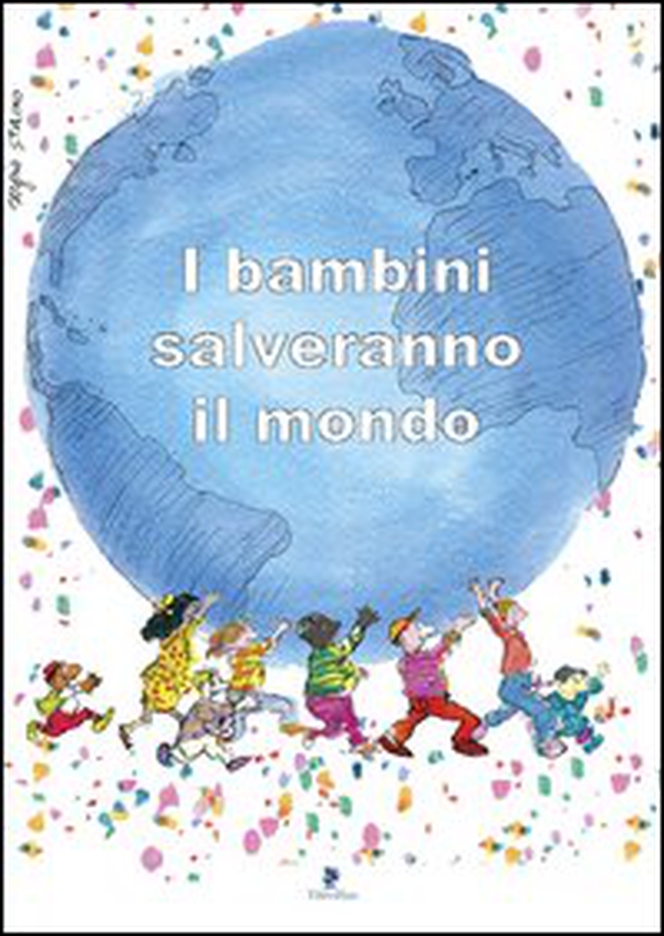 I bambini salveranno il mondo. Testimonianze di dieci anni di attività contro lo sfruttamento del lavoro minorile - Librerie.coop I bambini salveranno il mondo. Testimonianze di dieci anni di attività contro lo sfruttamento del lavoro minorile - Librerie.coop