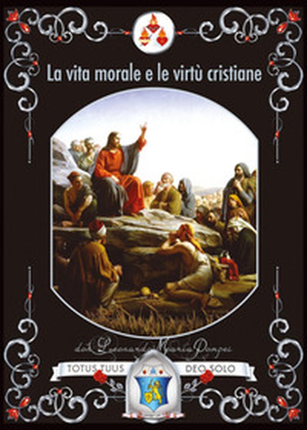 La vita morale e le virtù cristiane - Librerie.coop La vita morale e le virtù cristiane - Librerie.coop