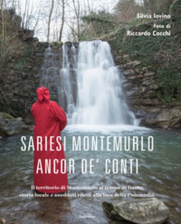Sariesi Montemurlo ancor de' Conti. Il territorio di Montemurlo ai tempi di Dante, storia locale e aneddoti riletti alla luce della Commedia - Librerie.coop Sariesi Montemurlo ancor de' Conti. Il territorio di Montemurlo ai tempi di Dante, storia locale e aneddoti riletti alla luce della Commedia - Librerie.coop