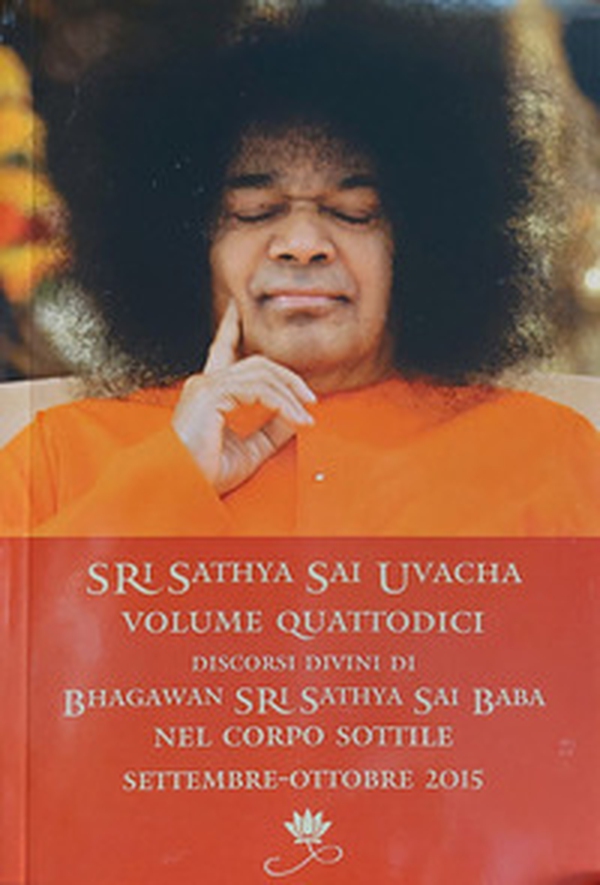 Sri Sathya Sai Uvacha. Discorsi divini di Bhagawan Sri Sathya Sai Baba nel corpo sottile - Vol. 14 - Librerie.coop Sri Sathya Sai Uvacha. Discorsi divini di Bhagawan Sri Sathya Sai Baba nel corpo sottile - Vol. 14 - Librerie.coop