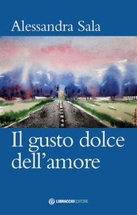 Il gusto dolce dell'amore - Librerie.coop Il gusto dolce dell'amore - Librerie.coop
